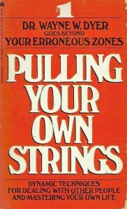Pulling Your Own Strings by Dr. Wayne Dyer